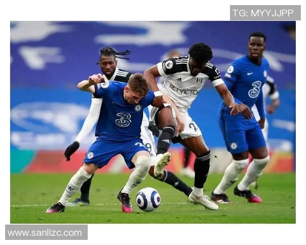 切尔西与富勒姆精彩对决直播全程回顾与赛后分析