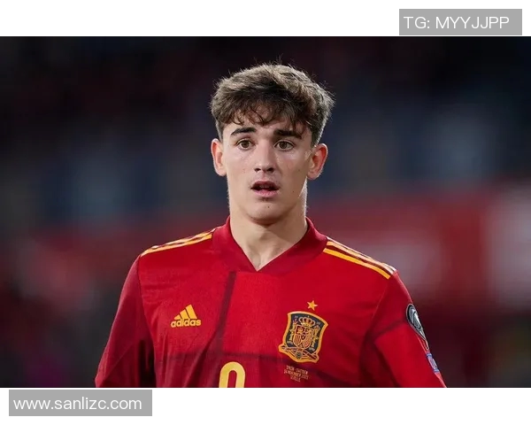 加维引领新时代足球潮流展现年轻球员的无限可能与激情 加维引领新时代足球潮流展现年轻球员的无限可能与激情